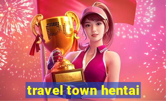 travel town hentai